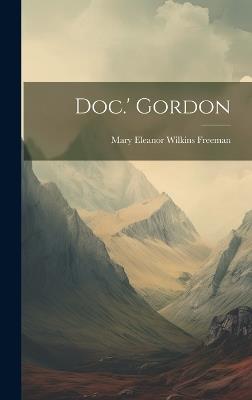 Doc.' Gordon - Mary Eleanor Wilkins Freeman - cover