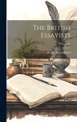The British Essayists; Volume IX - Alexander Chalmers - cover