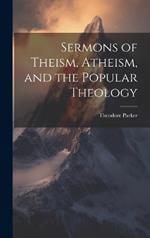 Sermons of Theism, Atheism, and the Popular Theology