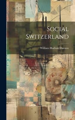 Social Switzerland - William Harbutt Dawson - cover