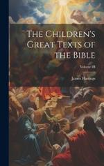 The Children's Great Texts of the Bible; Volume III