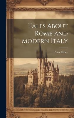 Tales About Rome and Modern Italy - Peter Parley - cover