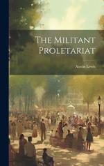 The Militant Proletariat