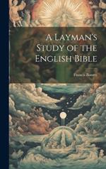 A Layman's Study of the English Bible