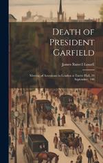 Death of President Garfield: Meeting of Americans in London at Exeter Hall, 24 September, 188