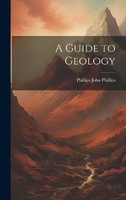 A Guide to Geology - John Phillips - cover