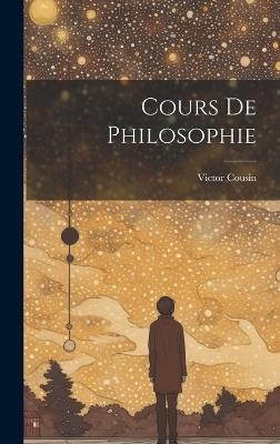 Cours de Philosophie - Victor Cousin - cover