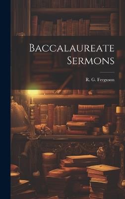 Baccalaureate Sermons - R G Ferguson - cover