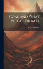 Coal and What we Get From It