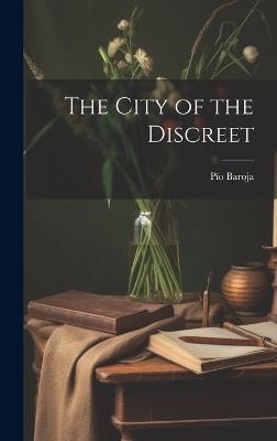 The City of the Discreet - Baroja Pío - cover