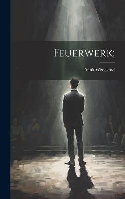 Feuerwerk; - Frank Wedekind - cover
