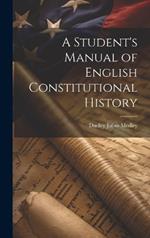 A Student's Manual of English Constitutional History