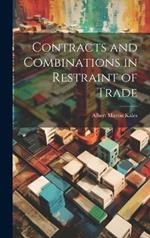 Contracts and Combinations in Restraint of Trade