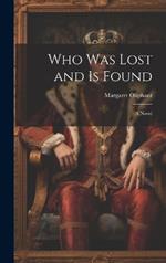 Who was Lost and is Found; a Novel