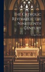 The Catholic Revival of the Nineteenth Century