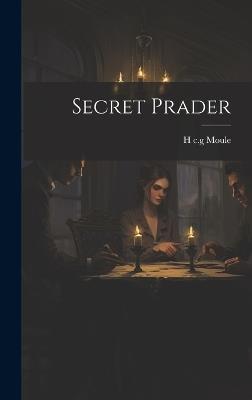 Secret Prader - H C G Moule - cover