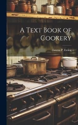 A Text Book of Cookery - Emma Pike Ewing - cover