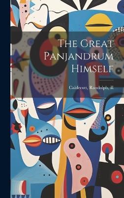 The Great Panjandrum Himself - Randolph Caldecott - cover