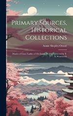 Primary Sources, Historical Collections: Diaries of Court Ladies of Old Japan, With a Foreword by T. S. Wentworth