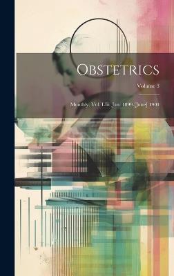 Obstetrics: Monthly. Vol. I-iii. Jan. 1899-[june] 1901; Volume 3 - Anonymous - cover
