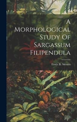 A Morphological Study Of Sargassum Filipendula - Etoile B Simons - cover