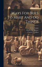 Ways For Boys To Make And Do Things