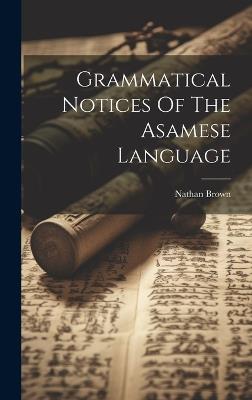 Grammatical Notices Of The Asamese Language - Nathan Brown - cover