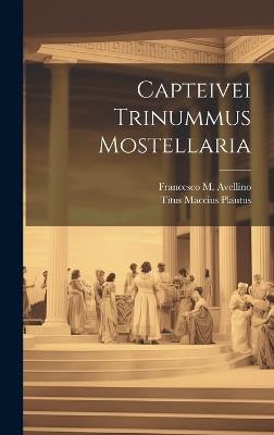 Capteivei Trinummus Mostellaria - Titus Maccius Plautus - cover