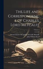The Life and Correspondence of Charles, Lord Metcalfe; Volume 2