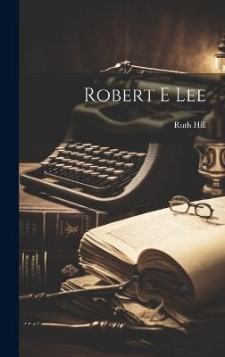 Robert e Lee - Ruth Hill - cover