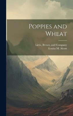 Poppies and Wheat - Louisa M Alcott - cover