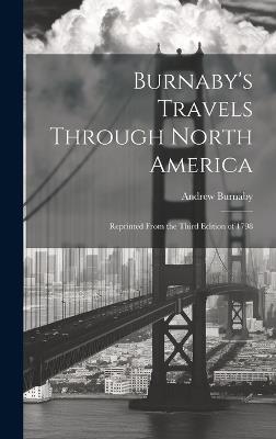 Burnaby's Travels Through North America; Reprinted From the Third Edition of 1798 - Andrew Burnaby - cover