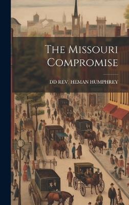 The Missouri Compromise - DD Heman Humphrey - cover