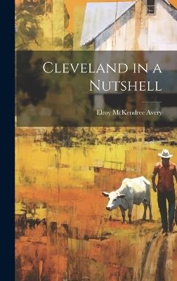 Cleveland in a Nutshell - Elroy McKendree Avery - cover