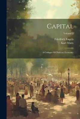 Capital: A Critique Of Political Economy; Volume 2 - Karl Marx,Friedrich Engels - cover