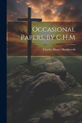 Occasional Papers, by C.H.M - Charles Henry Mackintosh - cover