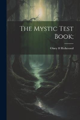 The Mystic Test Book; - Olney H Richmond - cover