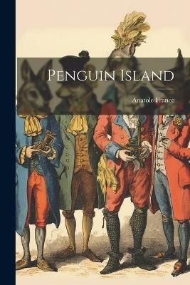 Penguin Island - France Anatole - cover