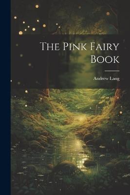 The Pink Fairy Book - Andrew Lang - cover