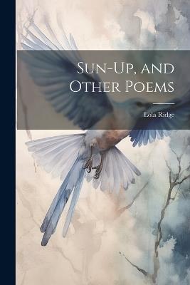 Sun-Up, and Other Poems - Lola Ridge - cover