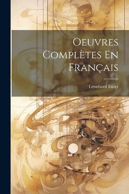 Oeuvres Complètes En Français - Leonhard Euler - cover