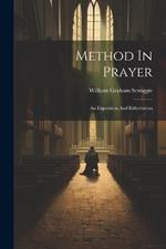 Method In Prayer: An Exposition And Exhortation