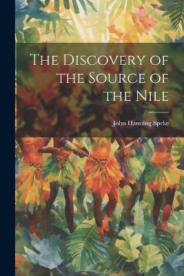 The Discovery of the Source of the Nile - John Hanning Speke - cover