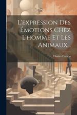 L'expression Des Émotions Chez L'homme Et Les Animaux...