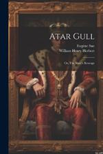 Atar Gull: Or, The Slave's Revenge