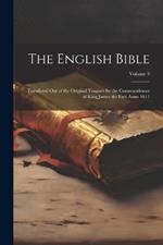 The English Bible: Translated out of the Original Tongues by the Commandment of King James the First Anno 1611; Volume 3