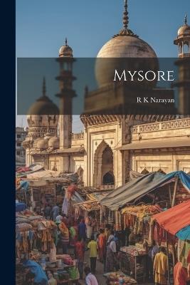 Mysore - R K Narayan - cover