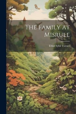 The Family at Misrule - Ethel Sybil Turner - cover