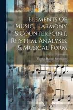 Elements Of Music, Harmony & Counterpoint, Rhythm, Analysis, & Musical Form