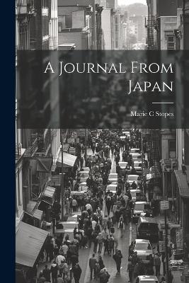 A Journal From Japan - Marie C Stopes - cover